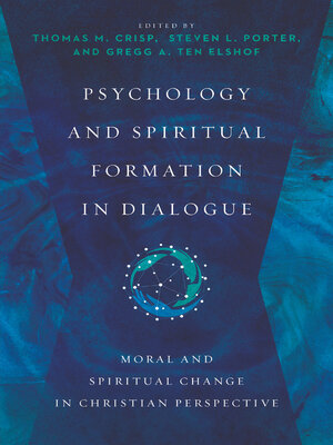 cover image of Psychology and Spiritual Formation in Dialogue: Moral and Spiritual Change in Christian Perspective